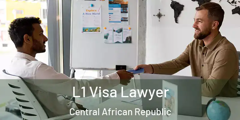  L1 Visa Lawyer Central African Republic
