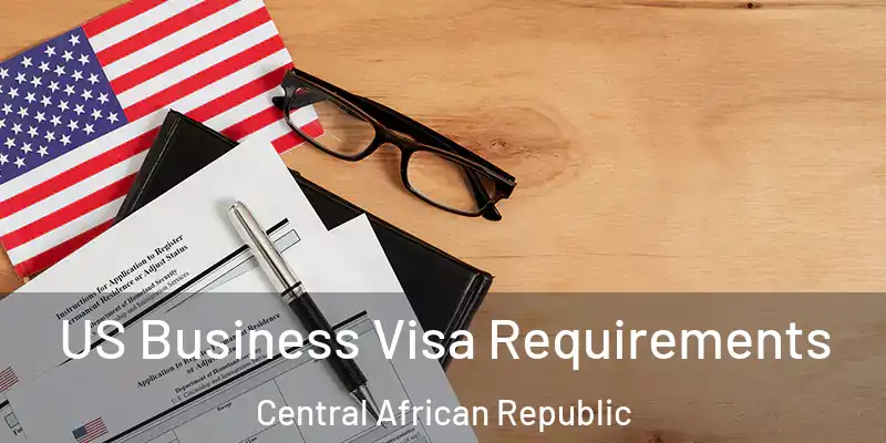  US Business Visa Requirements Central African Republic
