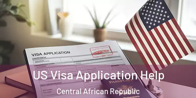 US Visa Application Help Central African Republic